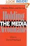 Holding the Media Accountable: Citizens, Ethics, and the Law