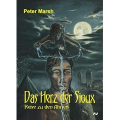 Das Herz der Sioux. Reise zu den Ahnen