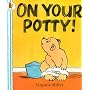 On Your Potty! (Bartholomew & George)