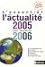 L'essentiel de l'actualité 2005 pour réussir en 2006