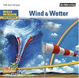 Weltwissen f&uuml;r Kinder - Wind & Wetter: Sach-H&ouml;rspiel - Maria Bonifer, Stephan M. H&uuml;bner