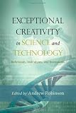 Exceptional Creativity in Science and Technology: Individuals, Institutions, and Innovations Paper book ISBN:1599474263