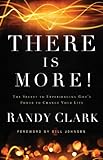 There Is More!: The Secret to Experiencing God's Power to Change Your Life