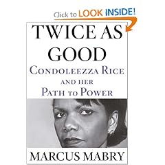 Twice As Good: Condoleezza Rice and Her Path to Power