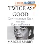 Twice As Good: Condoleezza Rice and Her Path to Power