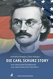 Die Carl Schurz Story: Vom deutschen Revolutionär zum amerikanischen Patrioten
