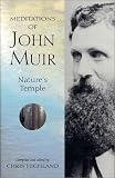 Meditations of John Muir: Nature's Temple (Meditations (Wilderness))