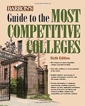 Barron's Guide to the Most Competitive Colleges Barron's Guide to the Most Competitive Colleges