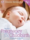 The New Pregnancy and Childbirth: Choices and Challenges. Sheila Kitzinger