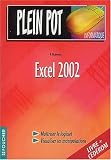 Plein Pot Informatique : Excel 2002 (1 livre + 1 CD-Rom)