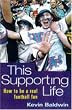 This Supporting Life: How to be a Real Football Fan