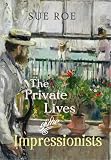 Private Lives Of The Impressionists