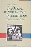 The Origins of Simultaneous Interpretation: The Nuremberg Trial (University of Ottawa Press Perspectives on Translation Series)