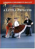 A Little Princess - London Childrens Ballet [DVD]