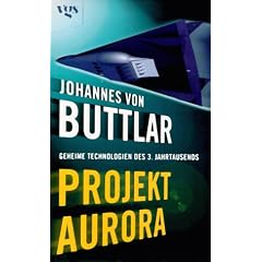 Projekt Aurora. Geheime Technologien des 3. Jahrtausends