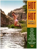 Hot Springs and Hot Pools of the Northwest: Jayson Loam's Original Guide (Hot Springs & Hot Pools of the Northwest: Jayson Loam's)