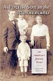 A Polish Son in the Motherland: An American's Journey Home