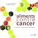 Les aliments contre le cancer : La prévention du cancer par l'alimentation