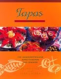 Tapas. 100 unwiderstehliche Appetithappen aus Spanien - Adrian Lissen