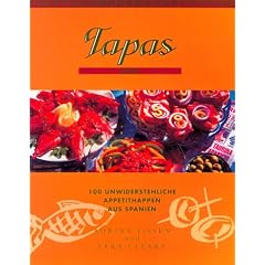 Tapas. 100 unwiderstehliche Appetithappen aus Spanien