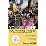 You've Gone Too Far This Time, Sir! by Danny Bent