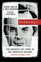 Farewell: The Greatest Spy Story of the Twentieth Century Farewell: The Greatest Spy Story of the Twentieth Century