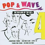 Thompson Twins, Icehouse, King, Paul Young, Propaganda, Godley & Creme, FgtH, Art of Noise, T.X.T., The Fixx..by 2002) Pop & Wave 04...