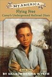 Flying Free: Corey s Underground Railroad Diary