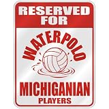 RESERVED FOR  W-ATERPOLO MICHIGANIAN PLAYERS  PARKING SIGN STATE MICHIGAN