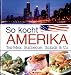 Listmania : So kocht Amerika. Tex-Mex, Barbecue, Salads & Co.