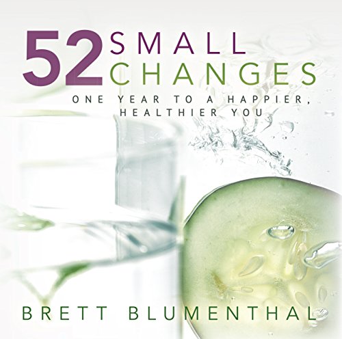 52 Small Changes: One Year to a Happier, Healthier You