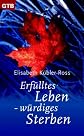 Erf\c3\bclltes Leben. W\c3\bcrdiges Sterben.