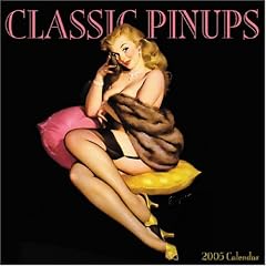 Classic Pinups 2005 Calendar