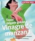 Superdelgada gracias al vinagre de manzana: Consiga el cuerpo deseado en tan solo dos semanas (Sentirse bien series)