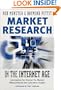 Market Research in the Internet Age: Leveraging the Internet for Market Measurement and Consumer Insight