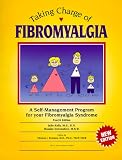  : Taking Charge of Fibromyalgia: A Self-Management Program for Your Fibromyalgia Syndrome, Fourth Edition