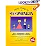 Taking Charge of Fibromyalgia: A Self-Management Program for Your Fibromyalgia Syndrome, Fourth Edition