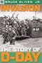 Sterling Point Books: Invasion: The Story of D-Day