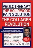 Prolotherapy: The Hollywood Pain Solution--The Collagen Revolution