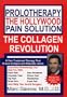 Prolotherapy: The Hollywood Pain Solution--The Collagen Revolution