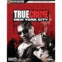 True Crime(tm): New York City Official Strategy Guide (Official Strategy Guides (Bradygames))