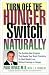 Books : Turn Off the Hunger Switch Naturally: The Revolutionary New Program That Resets Your Brain Chemistry for Real Weight Loss Without Cravings or Hunger