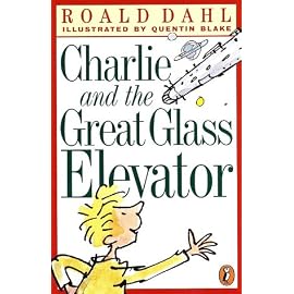 Charlie and the Great Glass Elevator: The Further Adventures of Charlie Bucket and Willy Wonka, Chocolate-maker Extraordinary