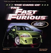 The Cars of the Fast and the Furious: The Hottest Cars on Screen