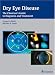 Dry Eye Disease: The Clinician's Guide to Diagnosis And Treatment