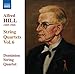 Hill: String Quartets, Vol. 6
