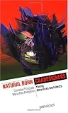 Natural Born CAADesigners: Young American Architects (IT Revolution in Architecture)