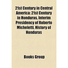 21st Century in Central America: 21st Century in Honduras, Interim Presidency of Roberto Micheletti, History of Honduras