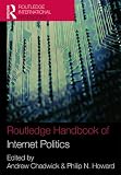 Routledge Handbook of Internet Politics (Routledge International Handbooks)