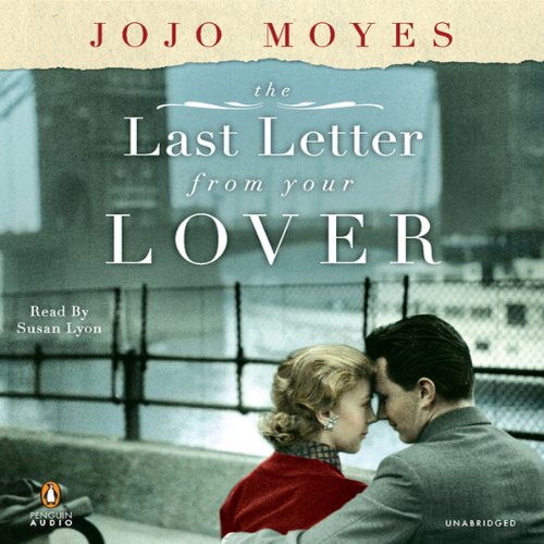 The Last Letter from Your Lover: A Novel The Last Letter from Your Lover: A Novel